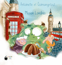 Antoinette et Quimangetout : Mission Londres